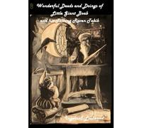 Wonderful Deeds And Doings Of Little Giant Boab And His Talking Raven Tabib