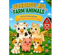 Wonderful Life Farm Animals: My First Coloring Book: Simple Designs & Easy Pages for Toddlers