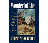 Wonderful Life: The Burgess Shale and the Nature of History
