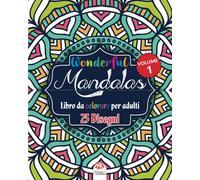 Wonderful Mandalas 1 - Libro da Colorare per Adultis: 25 illustrazioni (Mandalas) da colorare - anti-stress - Volume 1