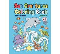 Wonderful Sea Creatures Coloring Book for Kids Ages 4-6: Easy and Cute Ocean Animals for Toddlers