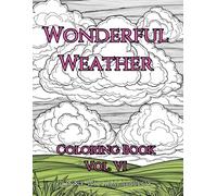 Wonderful Weather Vol. VI: Coloring Book (Coloring Books by Jonny William Malloy)