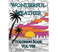 Wonderful Weather Vol. VIII: Coloring Book (Coloring Books by Jonny William Malloy)