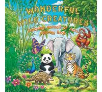 Wonderful Wild Creatures: Amazing Animals of Asia Coloring Book (Fantastic Forest Creatures: Wild Animals of North America)