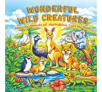 Wonderful Wild Creatures: Amazing Animals of Australasia Coloring Book (Fantastic Forest Creatures: Wild Animals of North America)