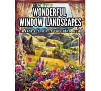 Wonderful Window Landscapes Grayscale Adult Coloring Book: 40 Pages of Scenic Skylines, Wildlife Nature and Majestic Country Gardens Stress Relief and ... Grayscale Adult Coloring Book Collection)