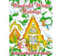 Wonderful Winter Holidays: Coloring Book for Adults