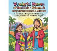 Wonderful Women of the Bible- Volume 2: Early Church Heroes & Miracles: A Super Fun Activity Book with Coloring, Games, Puzzles, and Devotional Prayers