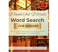 Wonderful Words Word Search for Seniors: Large Print Puzzles Featuring Classic Expressions, Idioms & Familiar Language from Earlier Decades (Golden Years Collection)