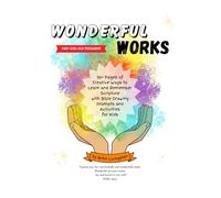 Wonderful Works: 90+ Pages of Creative Ways to Learn and Remember Scripture for Kids: Part One: Old Testament