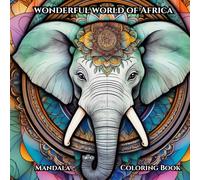 Wonderful World Of Africa Mandala Coloring Book: 50 Animal mandalas on 100 pages
