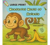 Wonderful World of Animals: A Large Print ADHD - Friendly Coloring Book for Relaxation, Focus and Stress Relief