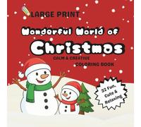 Wonderful World of Christmas: Fun & Easy Large Print Christmas Coloring Pages for Kids Ages 4-8: Cute Holiday Designs with Santa, Snowmen, Reindeer & More!