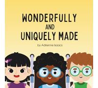 Wonderfully and Uniquely Made: A Christian Children’s Book Celebrating God’s Design in Every Ability and Difference