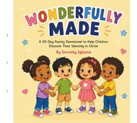 Wonderfully Made: A 30-Day Family Devotional to Help Children Discover Their Identity in Christ