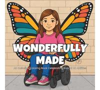 Wonderfully Made: An Inclusive Coloring Book (8.5x8.5 inches,65 pages): Celebrating Kids of All Abilities with Wheelchairs, Autism, Down Syndrome & Inclusive Friendships
