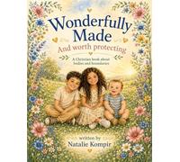 Wonderfully Made and Worth Protecting