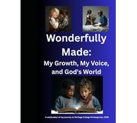 Wonderfully Made: My Growth, My Voice, and God's World