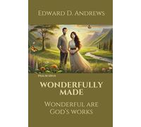 WONDERFULLY MADE: Wonderful Are God’s Works