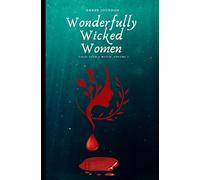 Wonderfully Wicked Women: Tales from a Witch Volume 3