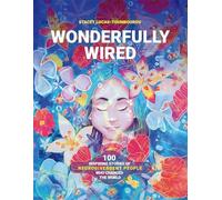 WONDERFULLY WIRED: 100 Inspiring Stories of Neurodivergent People Who Changed the World