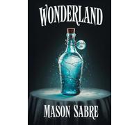Wonderland: A dark Alice in Wonderland retelling with enemies-to-lovers, twisted magic, and Captain Hook (Never After Wonderland)