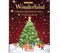 Wonderland Christmas Coloring Book: Fun and Festive Holiday Coloring Adventure for Kids - Volume 2