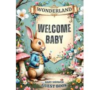 Wonderland Tea Party Hardcover Guest Book: Whimsical Alice in Wonderland Bunny themed Sign-In Registry for Birthdays, Baby Showers, Weddings & Tea Parties