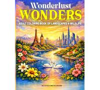 WONDERLUST WONDERS: ADULT COLORING BOOK OF LANDSCAPES & WILDLIFE