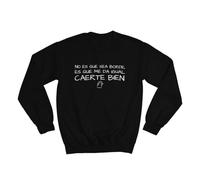 Wondernastic - Sudadera No es Que Sea Borde es Que me da Igual caerte Bien, Talla L, Color Negro, Sin Capucha, Unisex, Apta para Lavadora, Divertido y Original, Diseño Exclusivo