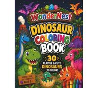 Wondernest Dinosaur Colouring Book: 30 Playful and Cute Dinosaurs to Colour