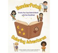 WonderPatch Coloring Adventures: Create Your Own Colorful World with the PatchPals! (WonderPatch Adventures)