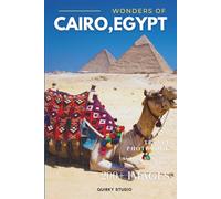 Wonders of Cairo, Egypt: A Photo Collection of the City’s Most Beautiful Places to See - A Stunning Coffee Table Travel Photobook (Full-Color)