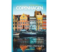 Wonders of Copenhagen: A Photo Collection of the City’s Most Beautiful Places to See - A Stunning Coffee Table Travel Photobook (Full-Color)