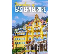 Wonders of Eastern Europe:: A Photo Collection of the City’s Most Beautiful Places to See - A Stunning Coffee Table Travel Photobook (Full-Color)