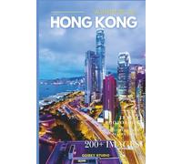 Wonders of Hong Kong: A Photo Collection of the City’s Most Beautiful Places to See - A Stunning Coffee Table Travel Photobook (Full-Color)