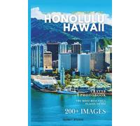 Wonders of Honolulu, Hawaii: A Photo Collection of the City’s Most Beautiful Places to See - A Stunning Coffee Table Travel Photobook (Full-Color)