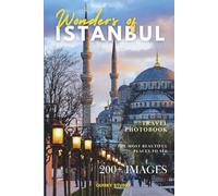 Wonders of Istanbul: A Photo Collection of the City’s Most Beautiful Places to See - A Stunning Coffee Table Travel Photobook