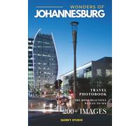 Wonders of Johannesburg: A Photo Collection of the City’s Most Beautiful Places to See - A Stunning Coffee Table Travel Photobook (Full-Color)