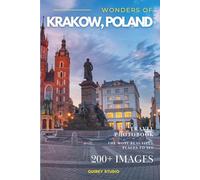 Wonders of Krakow, Poland: A Photo Collection of the City’s Most Beautiful Places to See - A Stunning Coffee Table Travel Photobook (Full-Color)