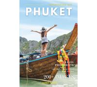 Wonders of Phuket: A Photo Collection of the City’s Most Beautiful Places to See - A Stunning Coffee Table Travel Photobook