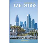 Wonders of San Diego: A Photo Collection of the City’s Most Beautiful Places to See - A Stunning Coffee Table Travel Photobook (Full-Color)