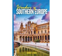 Wonders of Southern Europe: A Photo Collection of the City’s Most Beautiful Places to See - A Stunning Coffee Table Travel Photobook (Full-Color)