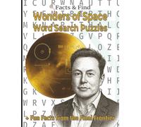 Wonders of Space Word Search Puzzles: + Fun Facts from the Final Frontier (B&W Edition) (Learn While You Solve)