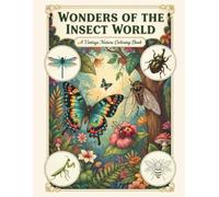 Wonders of The Insect World: A Coloring Journey Through Nature’s Smallest Wonders