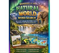 Wonders of the Natural World Word Search: Spectacular Landscapes, Rare Wildlife, Natural Phenomena & Earth’s Most Breathtaking Places