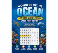 Wonders of the Ocean: 100 Word Search Puzzles - Large Print Edition: A Word Search Puzzle Book for Adults and Seniors | Easy, Medium and Hard | Fun Facts on Every Page