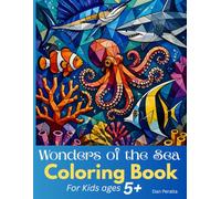 Wonders of the Sea Coloring Book: For Kids ages 5+