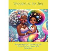 Wonders of the Sea: Princess Kamryn Discovering the Ocean Through Songs and Adventure