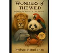 WONDERS of THE WILD: Exploring the Wonders of Land and Sea